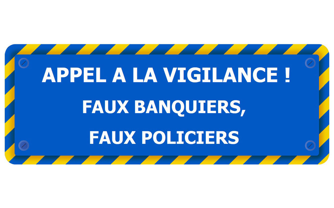 Arnaque aux faux banquiers / faux policiers
